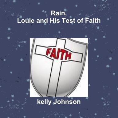 Rain, Louie and His Test of Faith