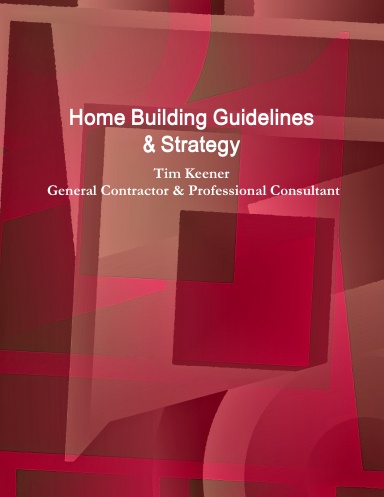 Home Building Guidelines & Strategy