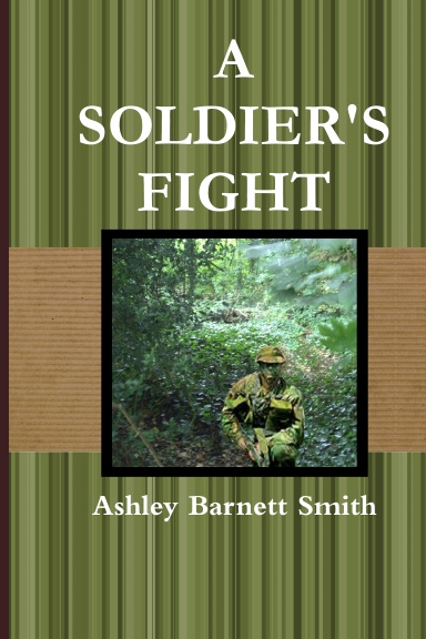 A SOLDIER'S FIGHT