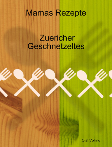Mamas Rezepte- Zuericher Geschnetzeltes