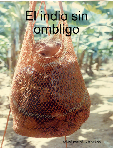 El indio sin ombligo