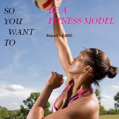 So you Want to Be a Fitness Model?