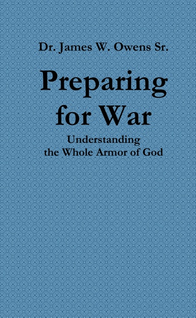 Preparing for War: Understanding the Whole Armor of God