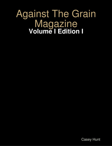Against the Grain V1E1