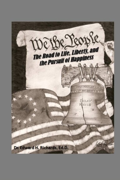 We the People: The Road to Life, Liberty, and the Pursuit of Happiness