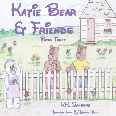 Katie Bear & Friends (Book Three)