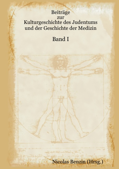 Beiträge zur Kulturgeschichte des Judentums und der Geschichte der Medizin