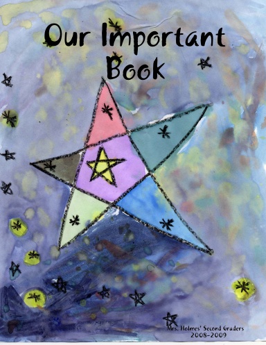 Our Important Book by Mrs. Holmes Second Grade Class