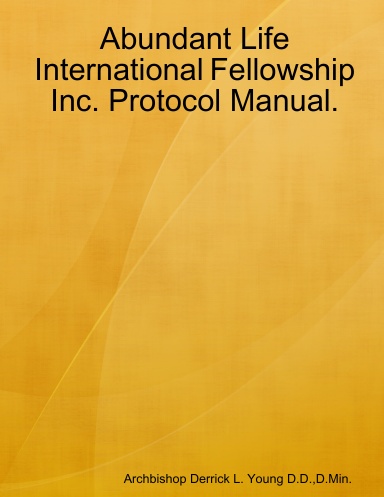 Abundant Life International Fellowship Inc. Protocol Manual