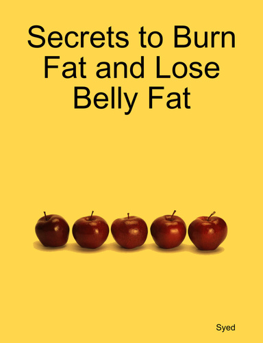 Secrets to Burn Fat and Lose Belly Fat