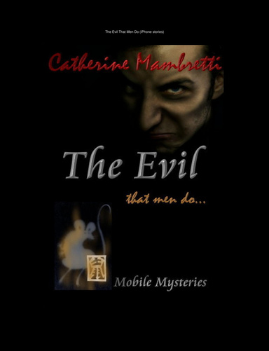 The Evil That Men Do (iPhone stories)