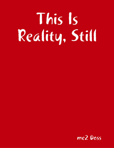This Is Reality, Still