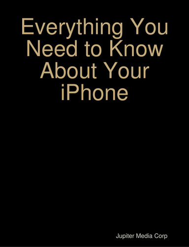 Everything You Need to Know About Your iPhone