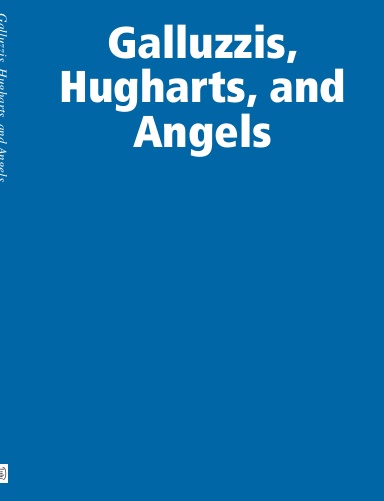 Galluzzis, Hugharts, and Angels