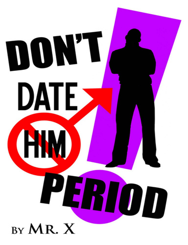 Don't Date Him Period