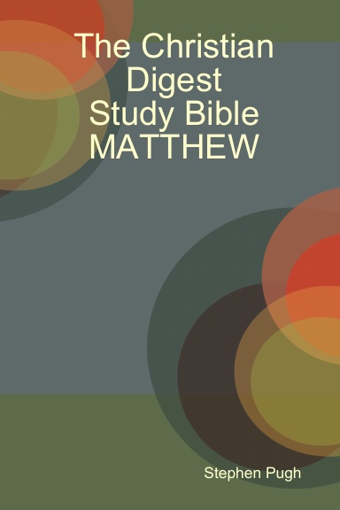 The Christian Digest Study Bible MATTHEW