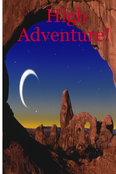 High Adventure!