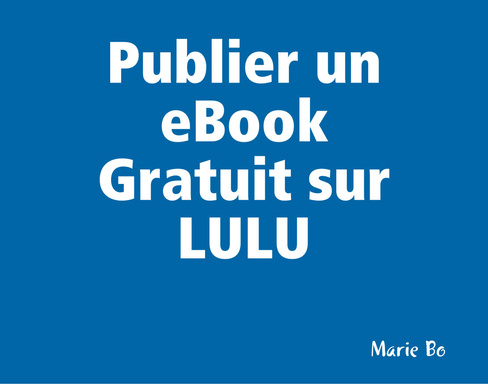 Publier un eBook Gratuit sur LULU