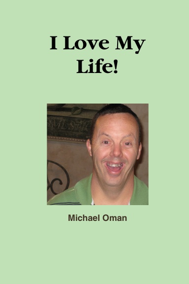 I love My Life by Michael Oman