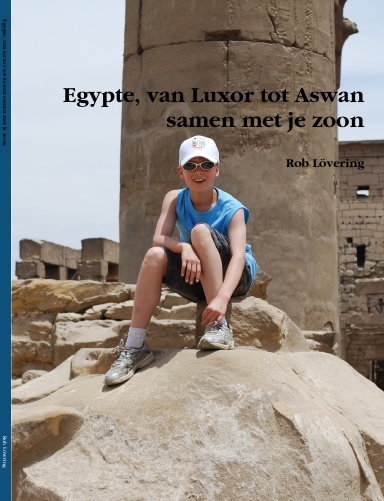 Egypte, van Luxor tot Aswan samen met je zoon