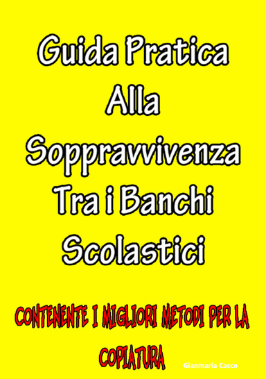 Guida pratica alla sopravvivenza tra i banchi scolastici