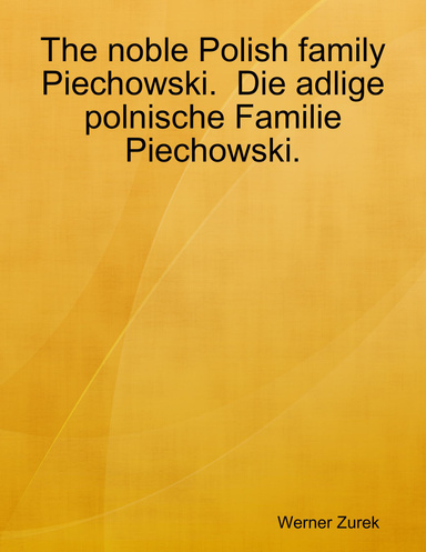The noble Polish family Piechowski.  Die adlige polnische Familie Piechowski.