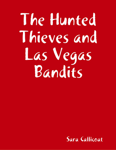 The Hunted Thieves and Las Vegas Bandits