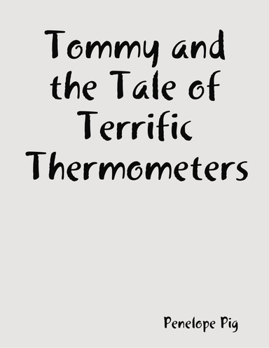 Tommy and the Tale of Terrific Thermometers