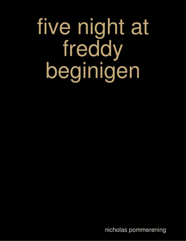 five night at freddy beginigen