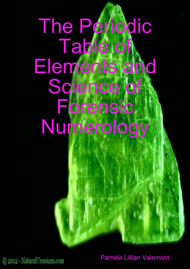 The Periodic Table of Elements and Science of Forensic Numerology