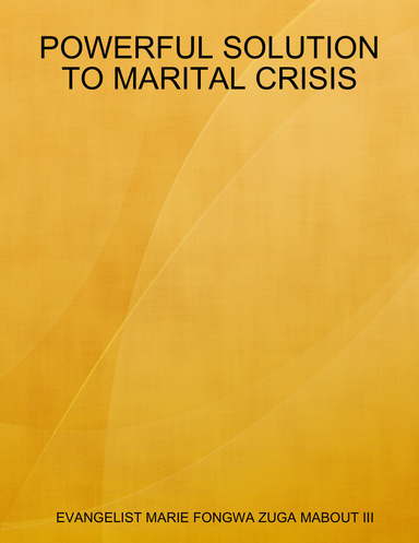 POWERFUL SOLUTION TO MARITAL CRISIS
