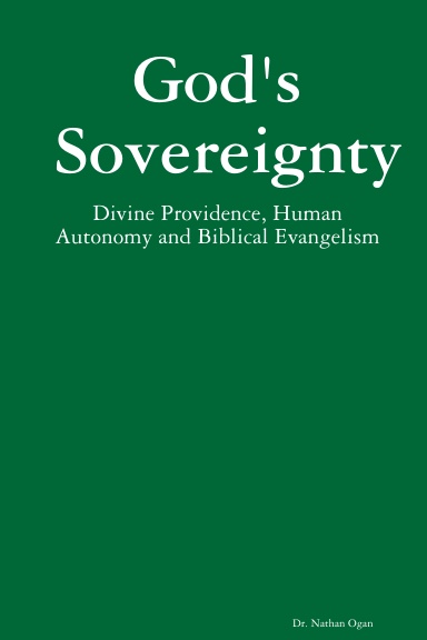 God's Sovereignty: Divine Providence, Human Autonomy and Biblical Evangelism