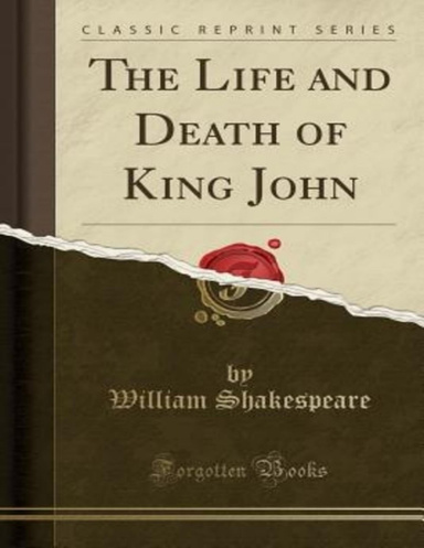 The Life and Death of King John [Annotated]
