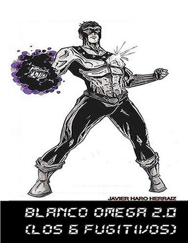 BLANCO OMEGA 2.0: LOS 6 FUGITIVOS