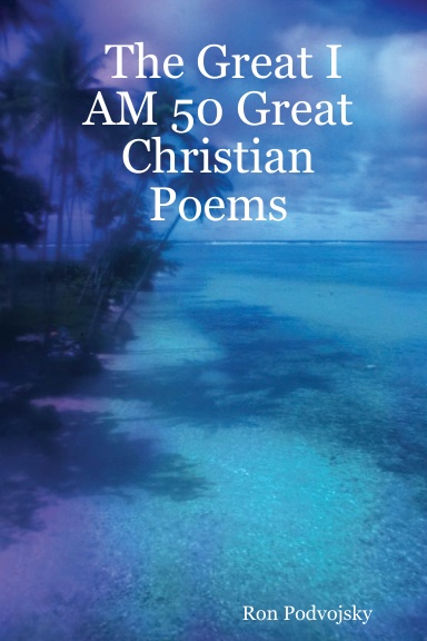 The Great I AM 50 Great Christian Poems