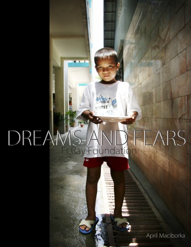 Dreams and Fears, Fr.Ray Foundation
