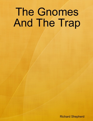 The Gnomes And The Trap