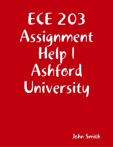 ECE 203 Assignment Help | Ashford University