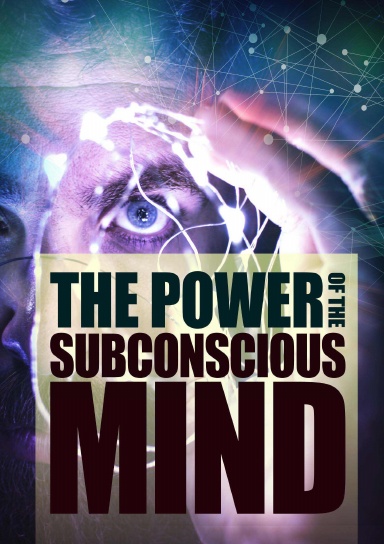 The Power of the Subconscious Mind