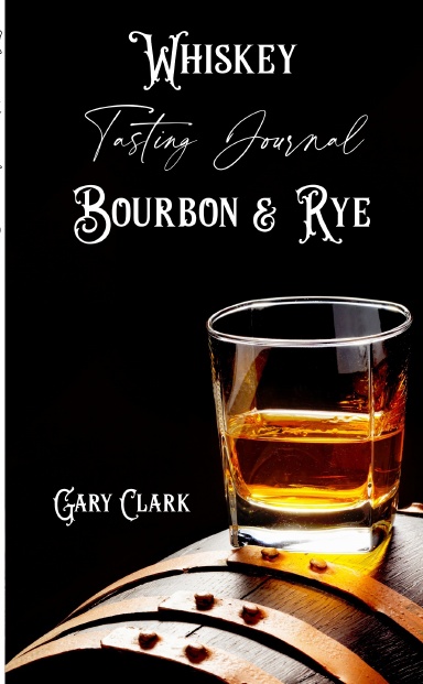 Whiskey Tasting Journal Bourbon & Rye