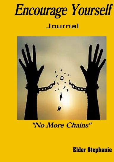 Encourage Yourself "No More Chains"