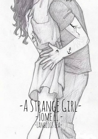 -A Strange Girl- Tome II