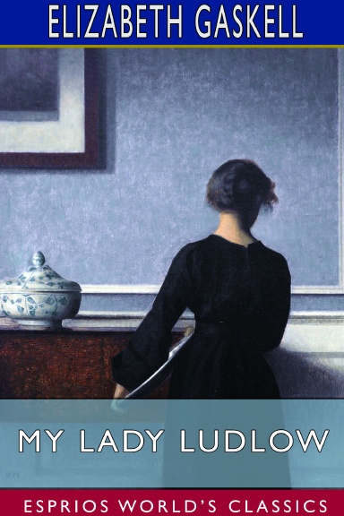 My Lady Ludlow (Esprios Classics)