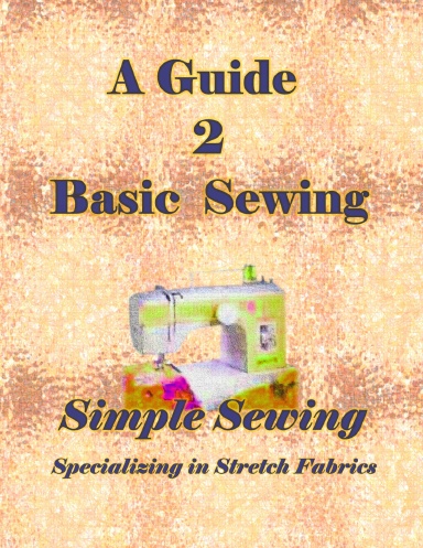 A Guide 2 Basic Sewing