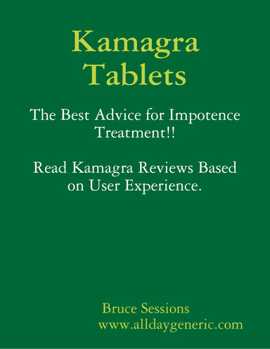Kamagra - The Best Advice for Impotence Treatment!