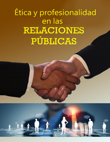 Ética y profesionalidad en las RELACIONES PÚBLICAS