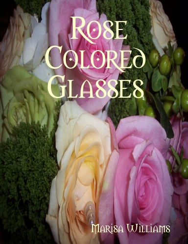 Rose Colored Glasses