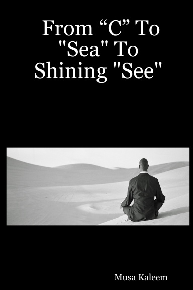 From “C” To "Sea" To Shining "See"