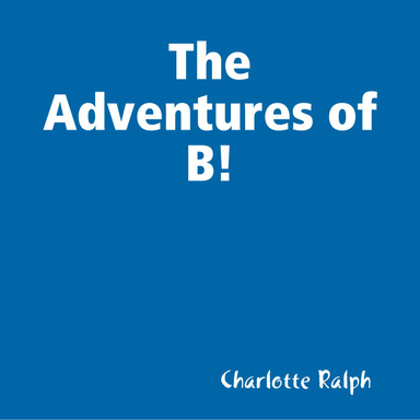 The Adventures of B!