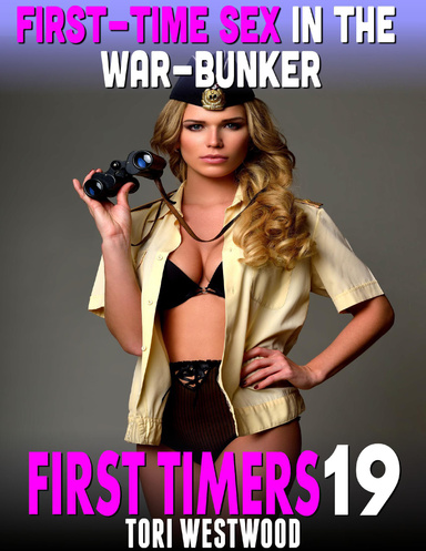 First-time Sex In the War-bunker : First Timers 19